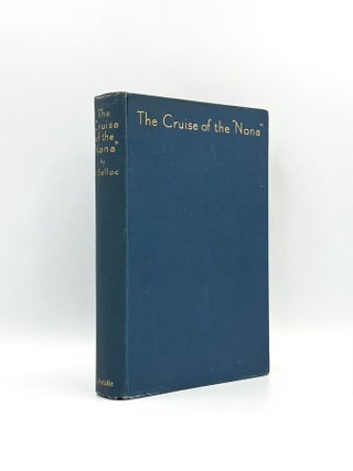 Item #101268 The Cruise of the "Nona" Hilaire BELLOC