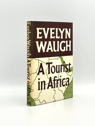 Item #101408 A Tourist in Africa. Evelyn WAUGH