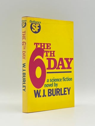 Item #101849 The 6th Day. W. J. BURLEY