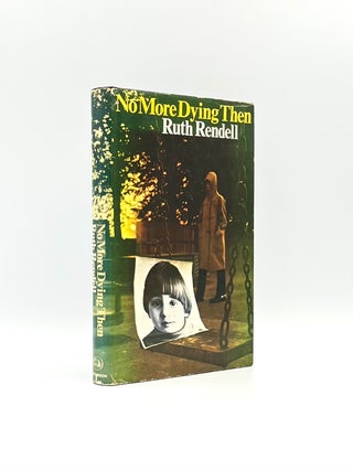 Item #102230 No More Dying Then. Ruth RENDELL
