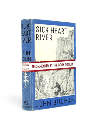 Item #102418 Sick Heart River [with rare wraparound band]. John BUCHAN
