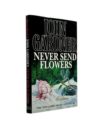 Item #103437 Never Send Flowers. John GARDNER