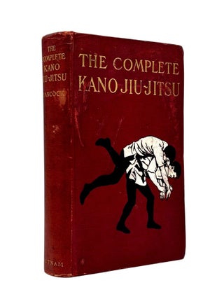 Item #103758 The Complete Kano Jiu-Jitsu (Jiudo). H. Irving HANCOCK, Katsukuma HIGASHI