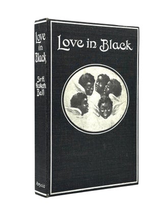 Item #103776 Love in Black. Sir H. Hesketh BELL